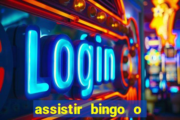 assistir bingo o rei das manhas filme completo dublado